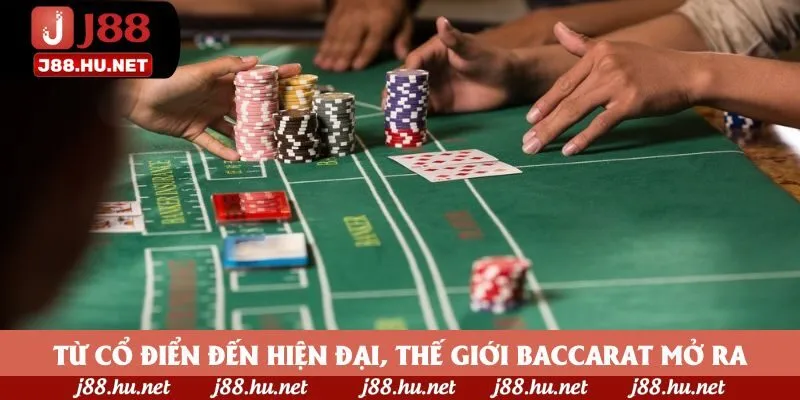 Từ cổ điển đến hiện đại, thế giới baccarat mở ra