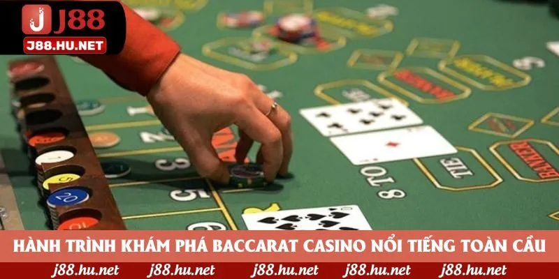 Hành trình khám phá baccarat casino nổi tiếng toàn cầu
