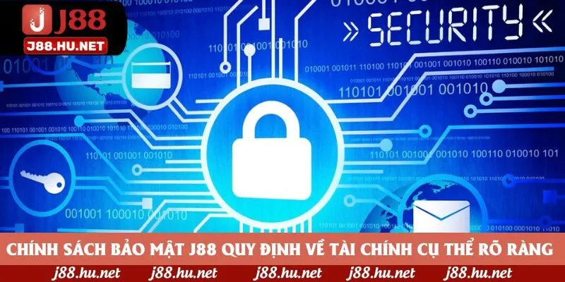 Chính sách bảo mật J88 quy định về tài chính cụ thể rõ ràng Chính sách bảo mật J88 quy định về tài chính cụ thể rõ ràng