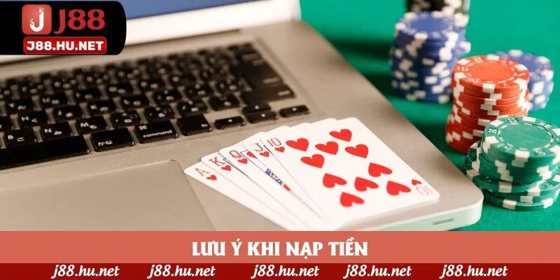Lưu ý khi nạp tiền Lưu ý khi nạp tiền
