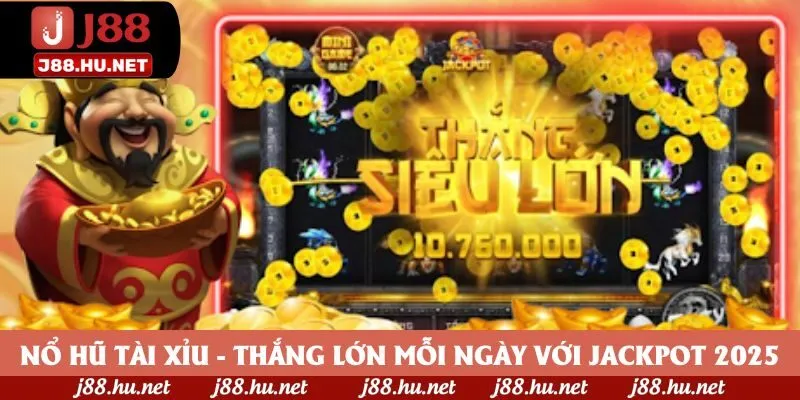 Nổ Hũ Tài Xỉu - Thắng Lớn Mỗi Ngày Với Jackpot 2025
