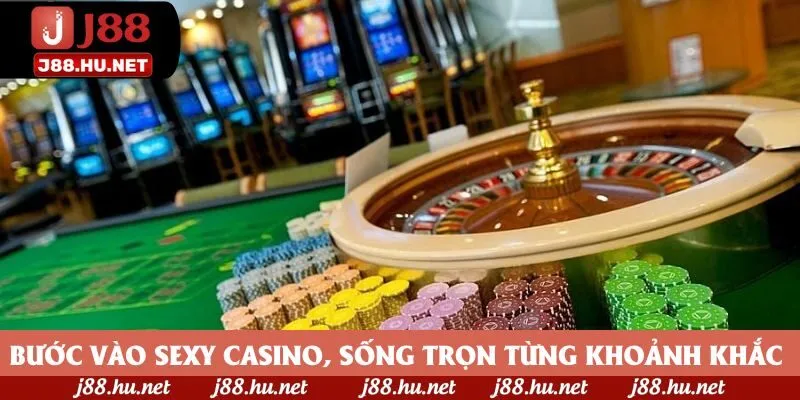 Bước vào sexy casino, sống trọn từng khoảnh khắc 