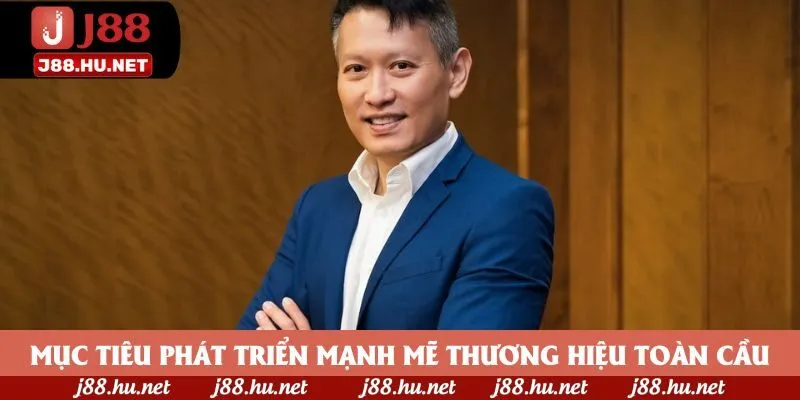 Mục tiêu phát triển mạnh mẽ thương hiệu toàn cầu Mục tiêu phát triển mạnh mẽ thương hiệu toàn cầu